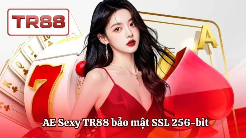 AE Sexy TR88 bảo mật SSL 256-bit