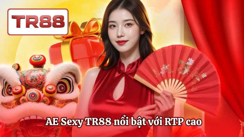 AE Sexy TR88 nổi bật với RTP cao