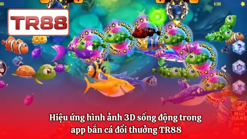 Hiệu ứng hình ảnh 3D sống động trong app bắn cá đổi thưởng TR88