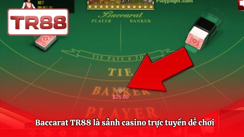 Baccarat TR88 là sảnh casino trực tuyến dễ chơi