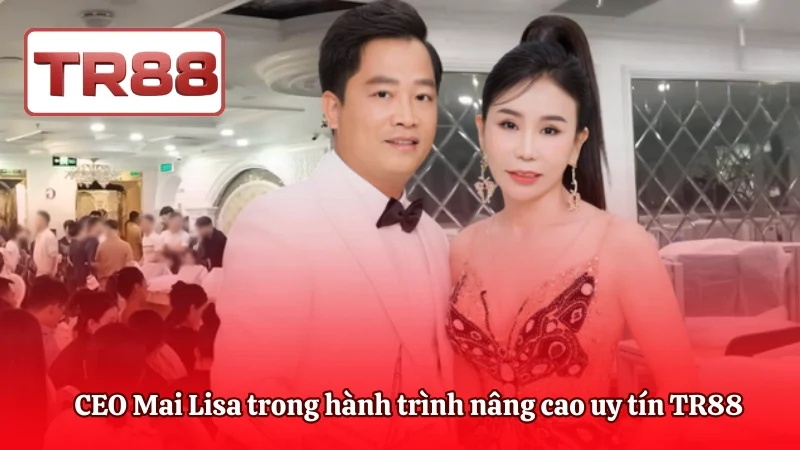 CEO Mai Lisa trong hành trình nâng cao uy tín TR88