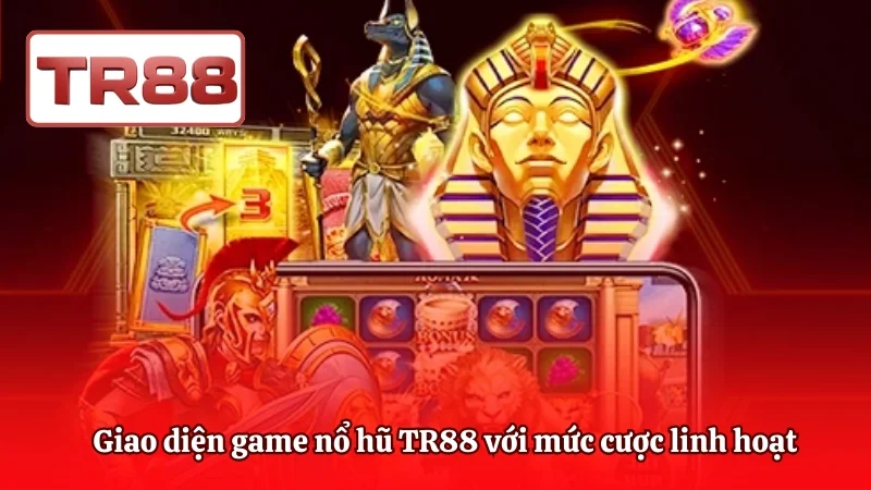 Giao diện game nổ hũ TR88 với mức cược linh hoạt