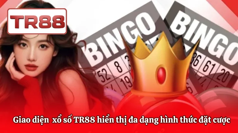 Giao diện sảnh xổ số TR88 hiển thị đa dạng hình thức đặt cược