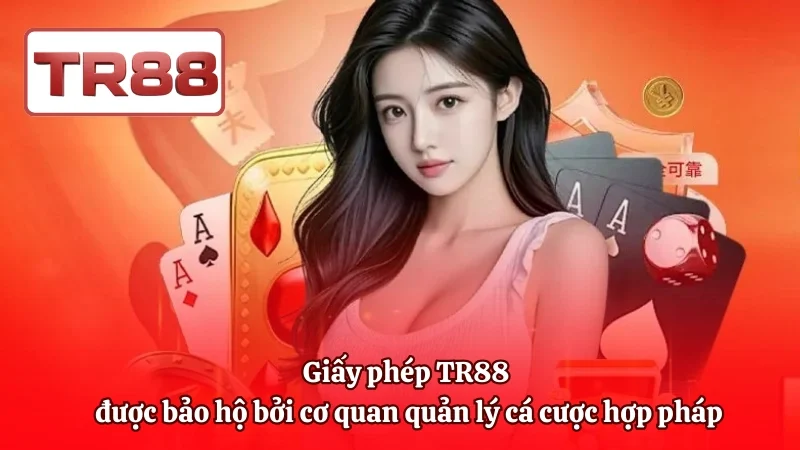 Giấy phép TR88 được bảo hộ bởi cơ quan quản lý cá cược hợp pháp