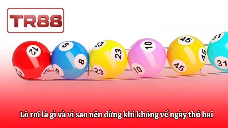 Lô rơi là gì và vì sao nên dừng khi không về ngày thứ hai