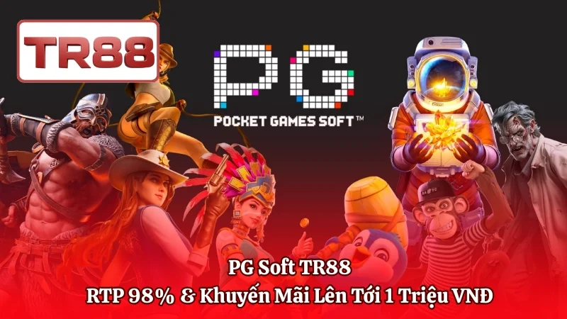 PG Soft TR88 – RTP 98% & Khuyến Mãi Lên Tới 1 Triệu VNĐ