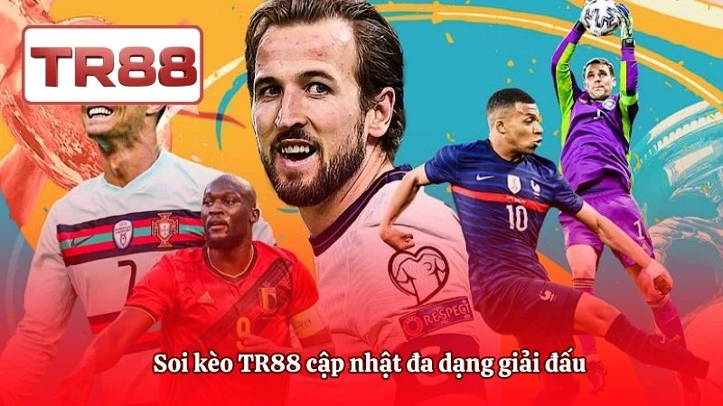 Soi kèo TR88 cập nhật đa dạng giải đấu